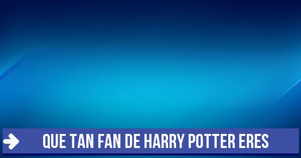 Que Tan Fan Eres De Harry Potter