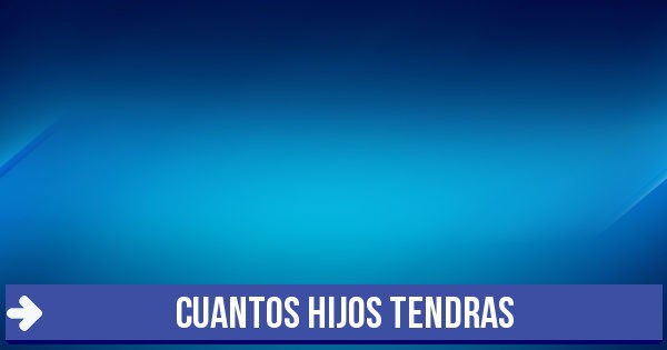 Como Saber Cuantos Hijos Voy A Tener Segun Mi Mano