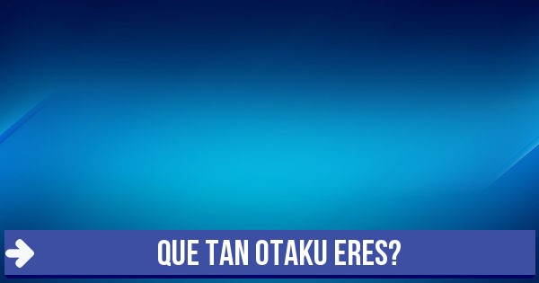 Como Saber Si Eres Otaku Test Coleccion Completa De Instrucciones - cuánto sabes de roblox en un minuto quiz pregunta2