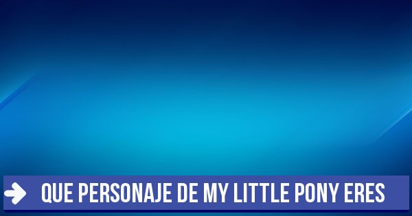 Test Que personaje de My little pony eres