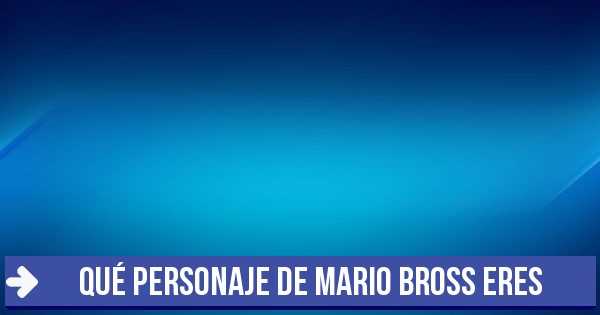 Test Qué personaje de Mario Bross eres