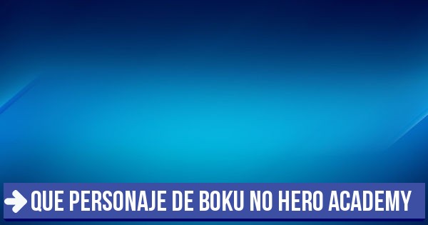 Test Que personaje de boku no hero academy