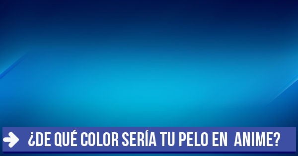 Test ¿De qué color sería tu pelo en anime?