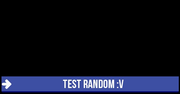 Test: test random :V