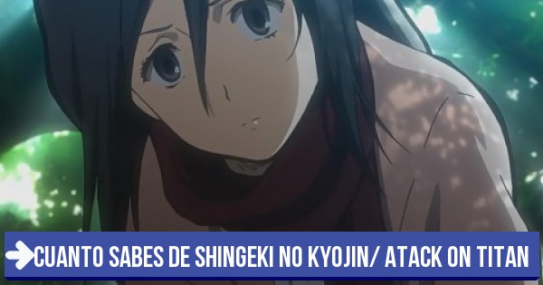 Test Cuanto Sabes De Shingeki No Kyojin Atack On Titan