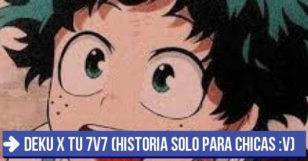 Test Deku X Tu 7v7 Historia Solo Para Chicas V 2930