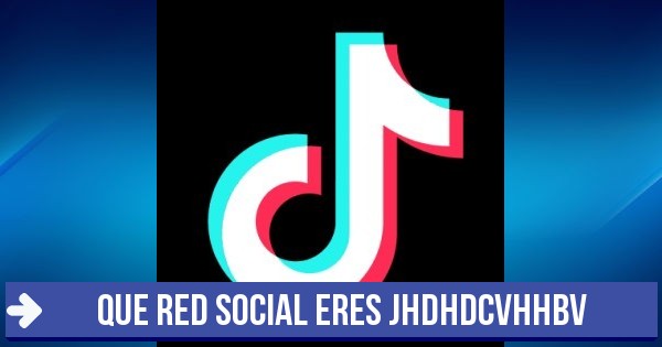 Test Que Red Social Eres Jhdhdcvhhbv 8551