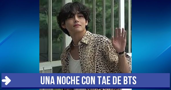 Test: una noche con tae de bts