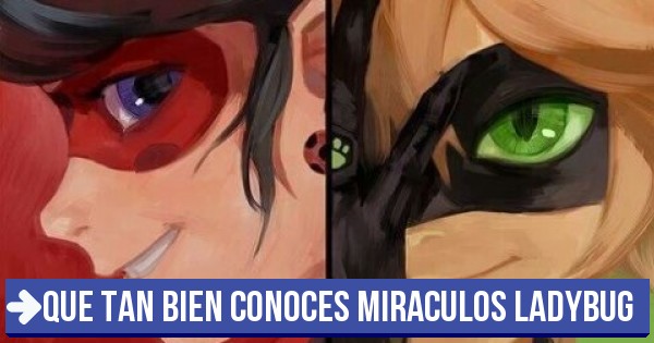 Test Que Tan Bien Conoces Miraculos Ladybug 0634