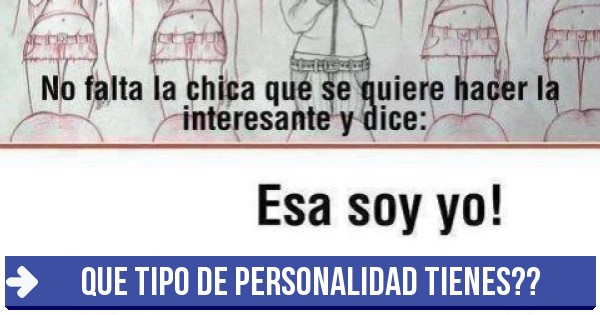 Test Que Tipo De Personalidad Tienes 7030