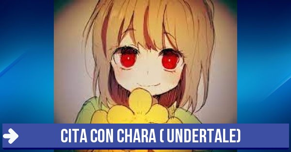 Le agradas - cita con Chara ( UNDERTALE)