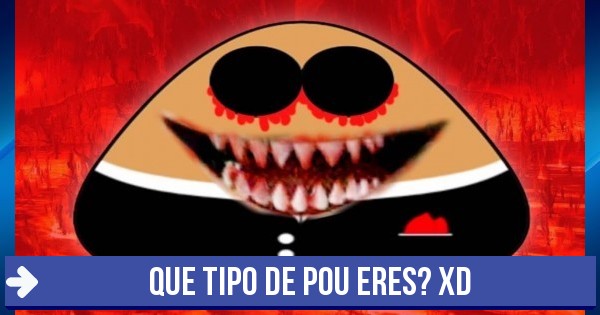 Pou Creepypasta Que Tipo De Pou Eres Xd