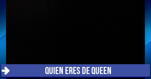Testing Queen Test: Quien eres de Queen